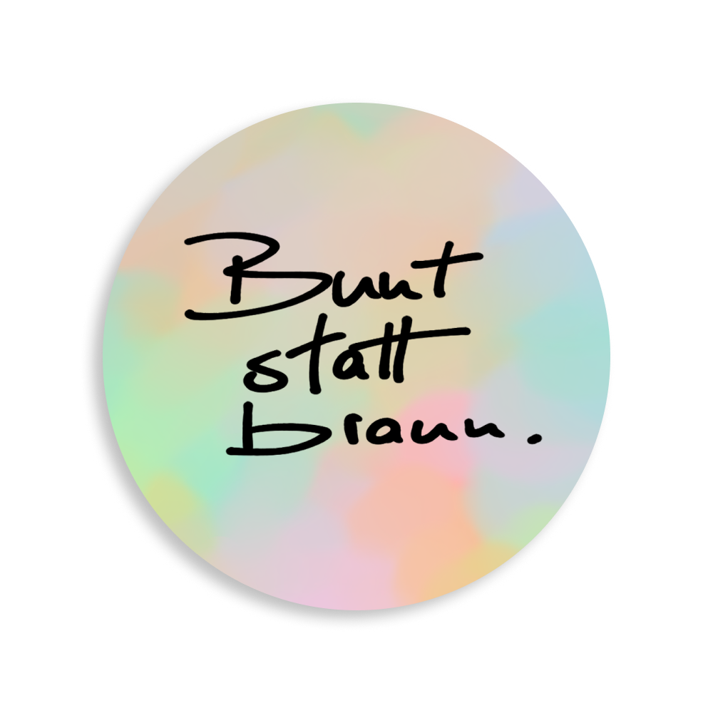 Bunt statt braun Button by gehstickern
