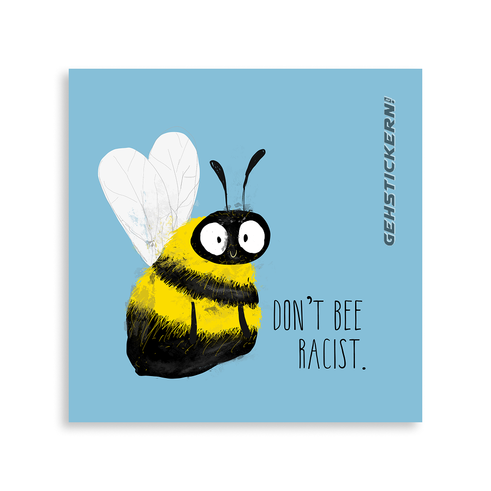 Don't bee racist Sticker by gehstickern