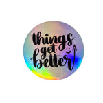 Hologramm Magnet Things get better