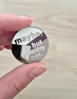 B-WARE: Maybe (demi) - Emaille Pin