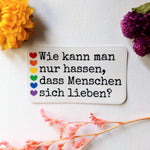 Wie kann man nur hassen - Vinylsticker