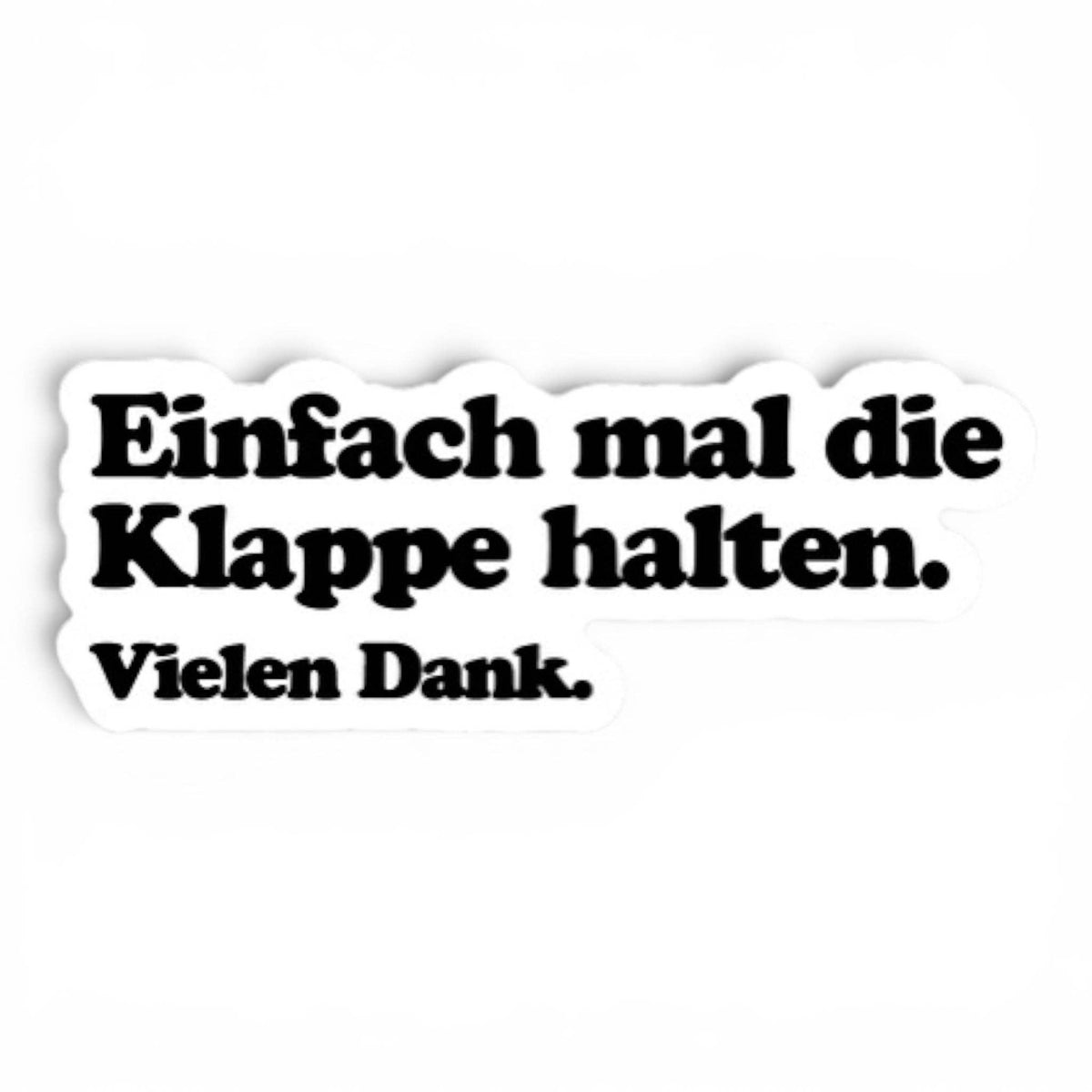 Einfach mal die Klappe halten - Vinylsticker