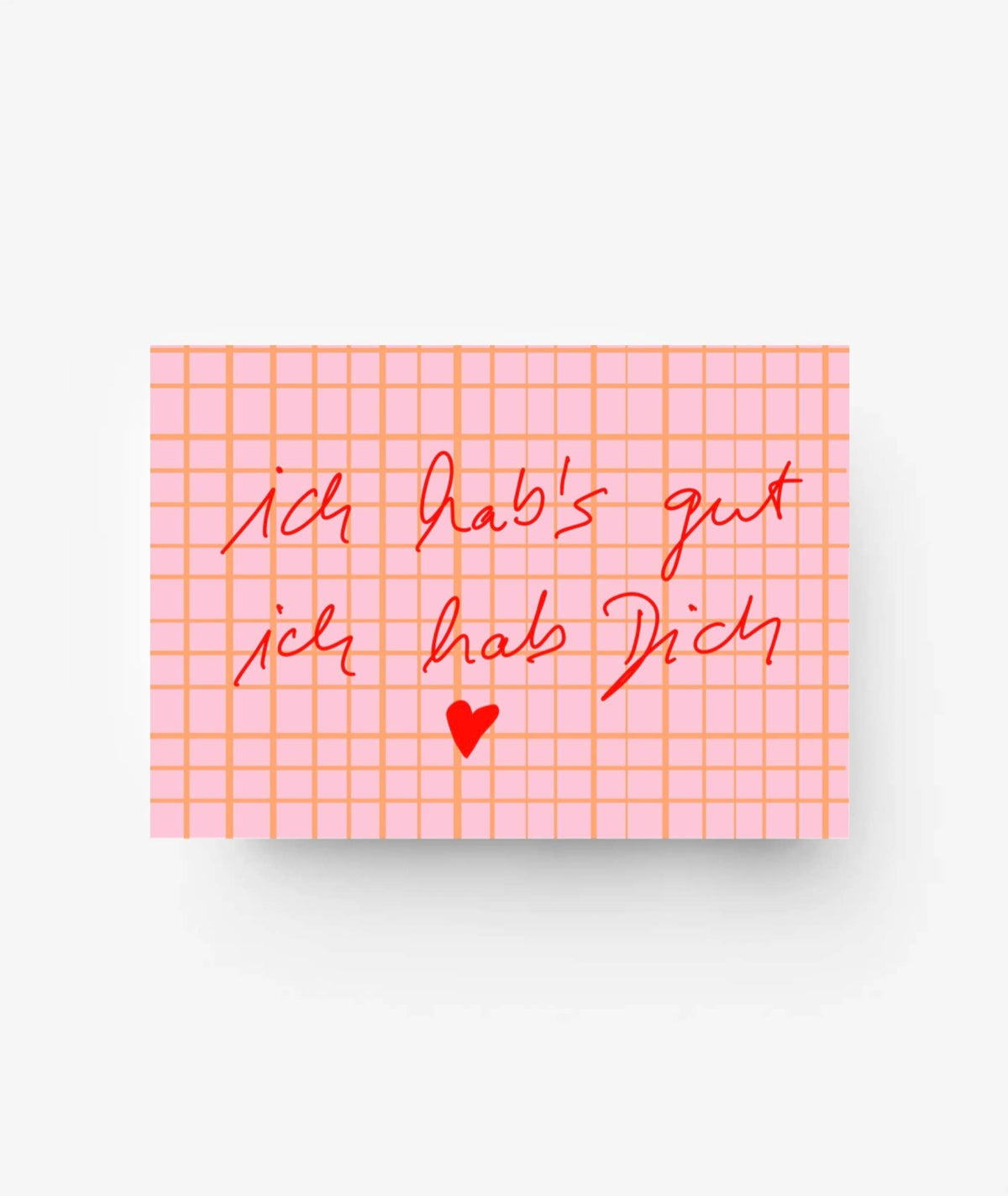 Ich hab’s gut ich hab dich - Postkarte
