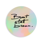 Bunt statt braun Button by gehstickern