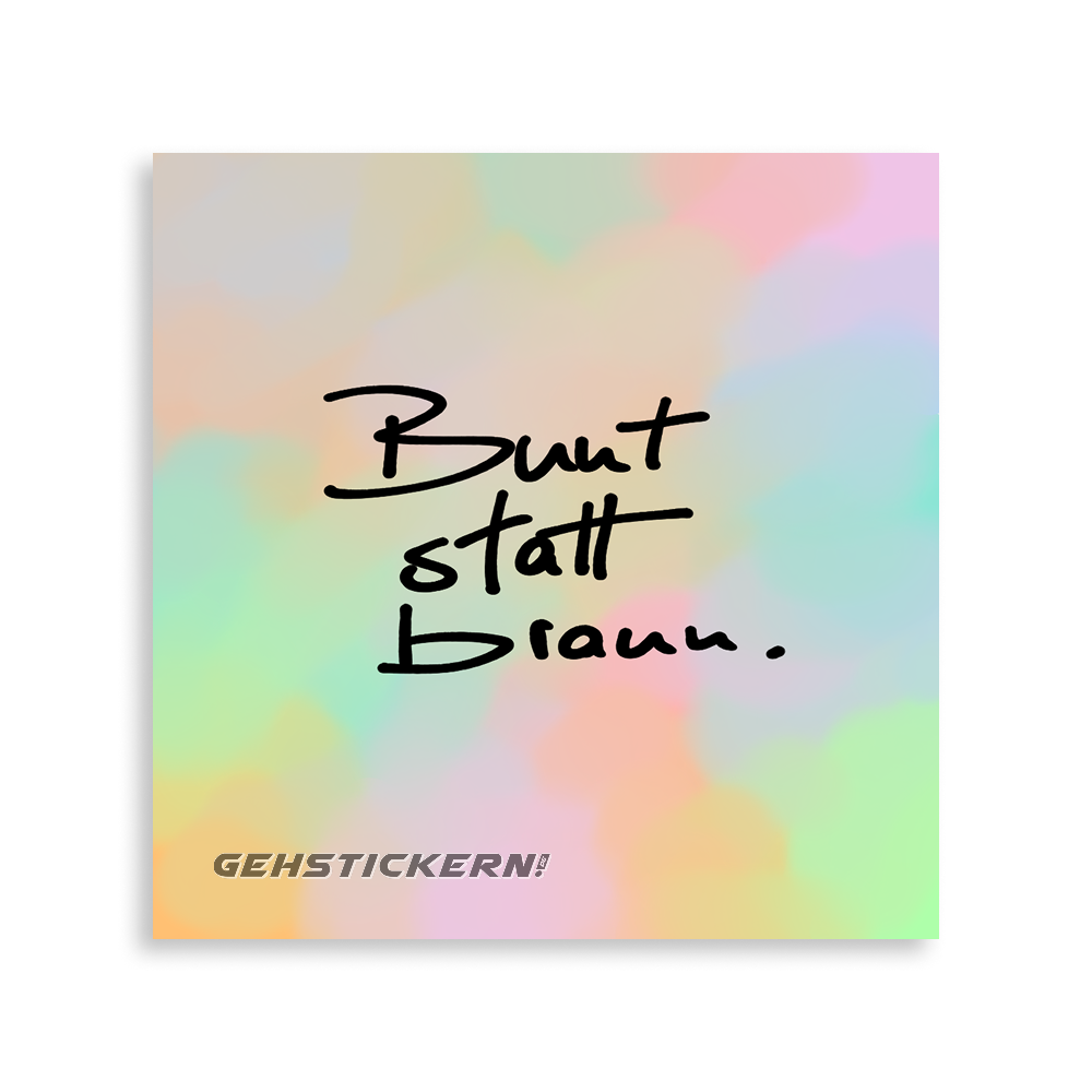 Bunt statt braun Sticker by gehstickern