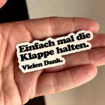Einfach mal die Klappe halten - Vinylsticker