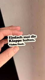 Einfach mal die Klappe halten - Vinylsticker