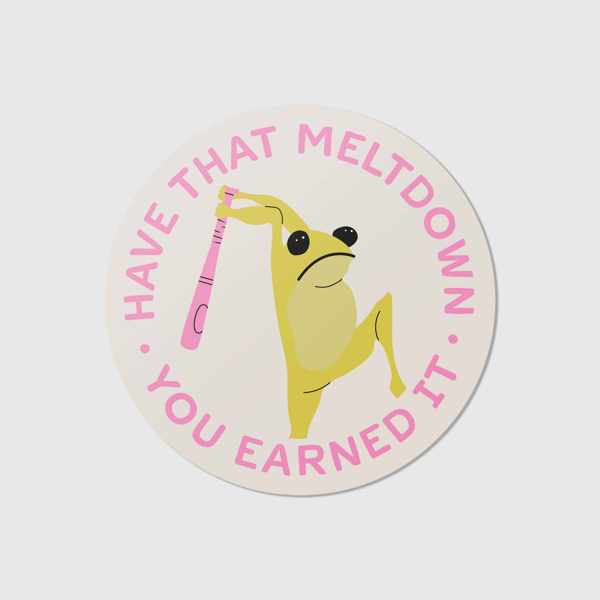 Have that meltdown - Vinyl Sticker