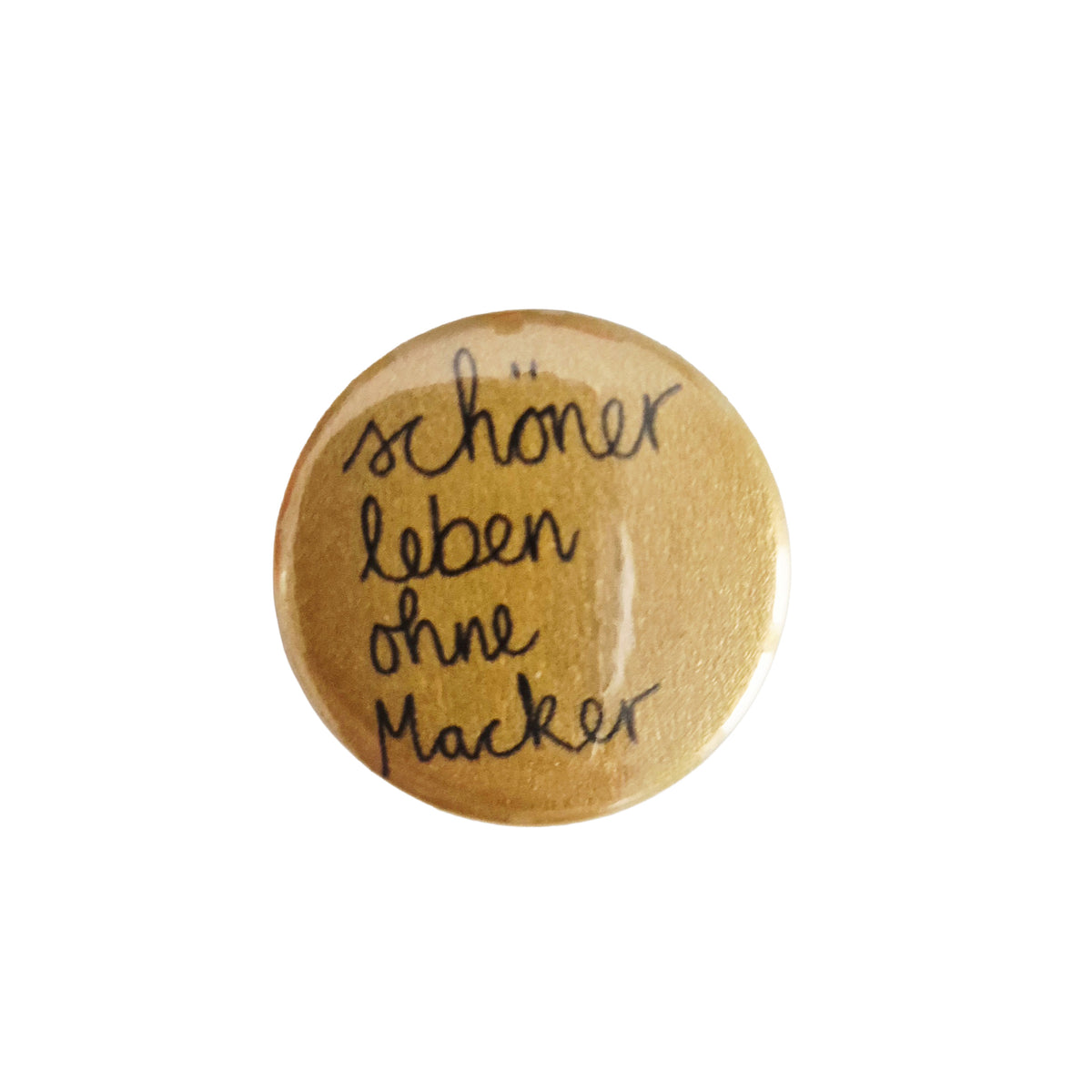 Schöner leben ohne Macker Button